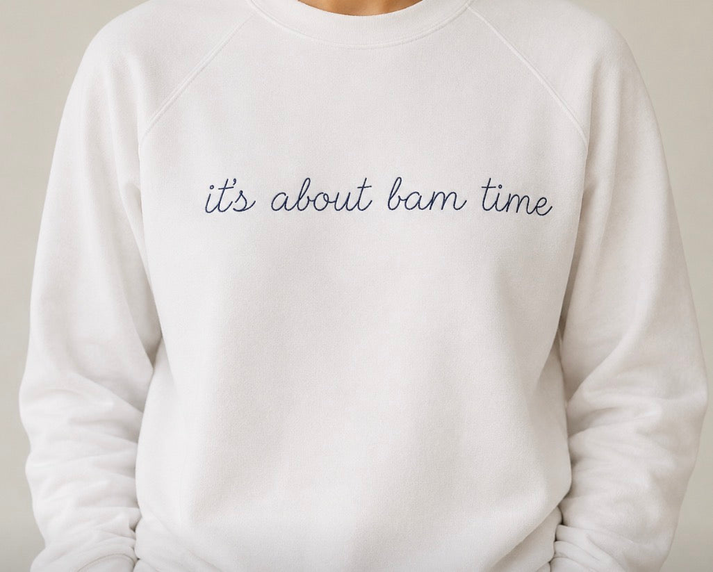 It’s About Bam Time - Bella Canvas Sweatshirt